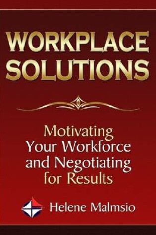 Cover of Workplace Solutions: Motivating Your Workforce and Negotiating for Results