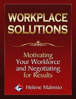 Book cover for Workplace Solutions: Motivating Your Workforce and Negotiating for Results