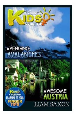 Book cover for A Smart Kids Guide to Avenging Avalanches and Awesome Austria