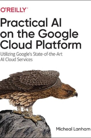 Cover of Practical AI on the Google Cloud Platform