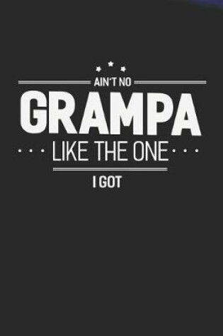 Cover of Ain't No Grampa Like The One I Got