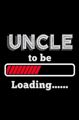 Book cover for Uncle to be Loading..