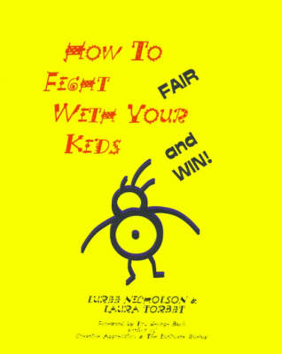 Book cover for How to Fight Fair with Your Kids...and Win!