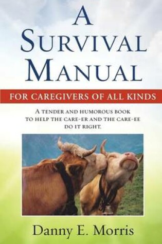 Cover of A Survival Manual For Caregivers of All Kinds