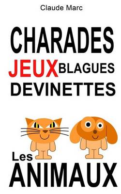 Book cover for Charades et devinettes sur les animaux. Jeux et blagues pour enfants