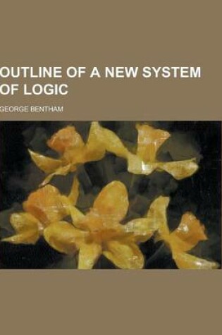 Cover of Outline of a New System of Logic