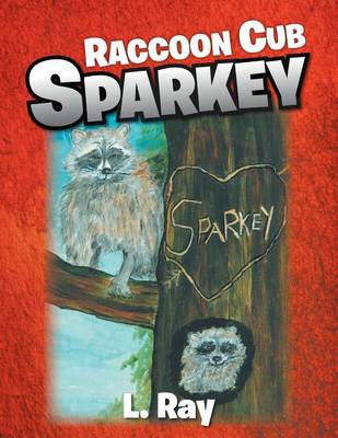 Book cover for Raccoon Cub Sparkey