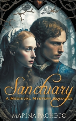 Book cover for Sanctuary, a Romantic Medieval Mystery