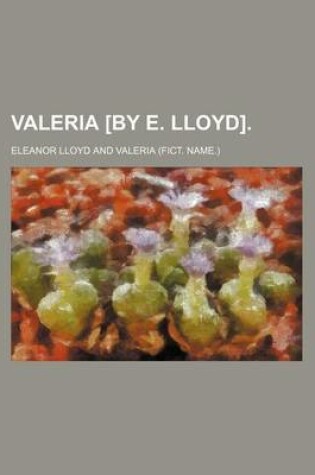 Cover of Valeria [By E. Lloyd]