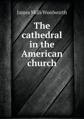 Book cover for The cathedral in the American church