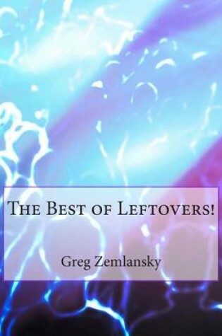 Cover of The Best of Leftovers!