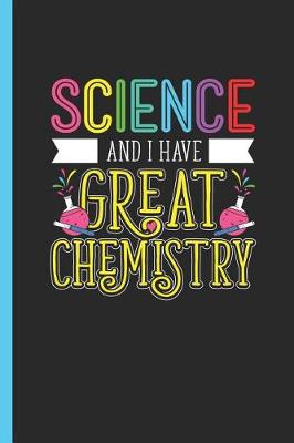 Book cover for Science and I Have Great Chemistry