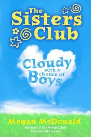 Cover of The Sisters Club: Cloudy with a Chance of Boys