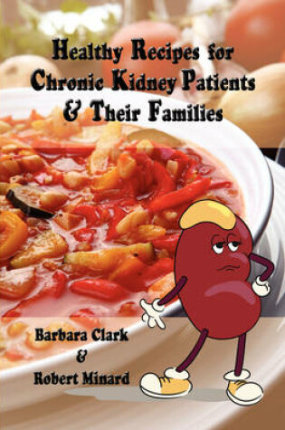Cover of Healthy Recipes for Chronic Kidney Patients & Their Families