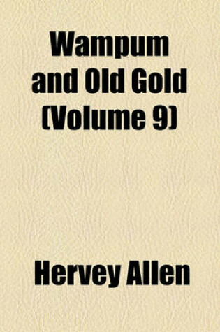 Cover of Wampum and Old Gold (Volume 9)