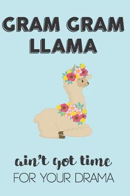 Book cover for Gram Gram Llama Aint Got Time For Your Drama