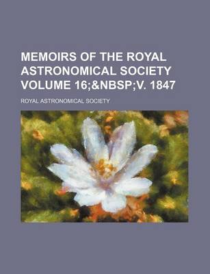 Book cover for Memoirs of the Royal Astronomical Society Volume 16;