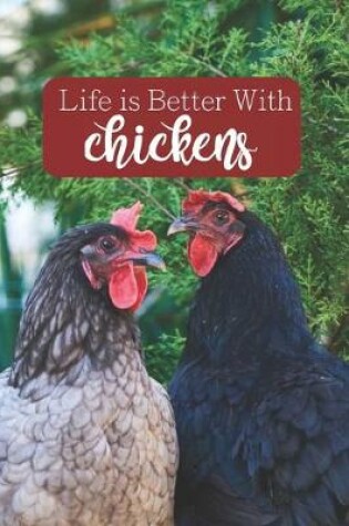 Cover of Life is Better With Chickens