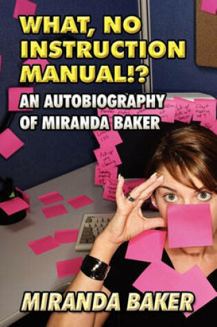 Cover of What, No Instruction Manual!?