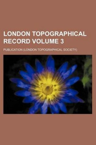 Cover of London Topographical Record Volume 3