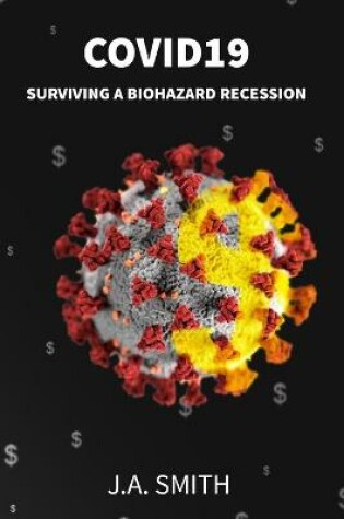 Cover of COVID19 Surviving a Biohazard Recession