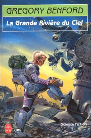 Cover of La Grande Rivière Du Ciel (Le Centre Galactique, Tome 3)