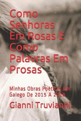 Book cover for Como Senhoras Em Rosas E Como Palavras Em Prosas