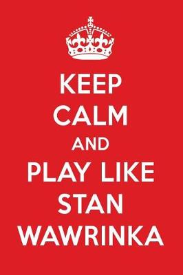 Book cover for Keep Calm and Play Like Stan Wawrinka