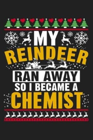 Cover of My Reindeer Ran Away So I Became A Chemist