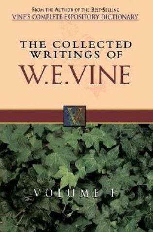 Cover of Collected Writings of W.E. Vine, Volume 1