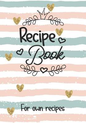 Book cover for Recipe Book for Own Recipes