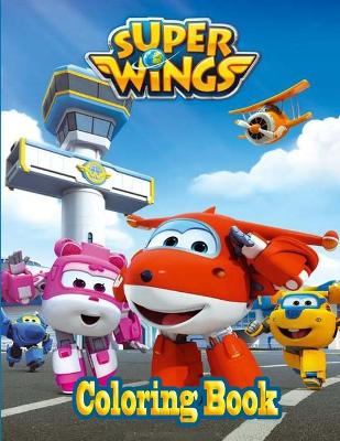 Book cover for Super Wings Coloring Book