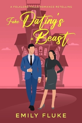 Book cover for Fake Dating's a Beast