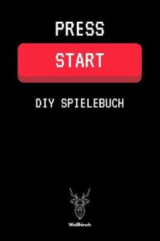 Cover of Press Start - DIY Spielebuch von Weißhirsch