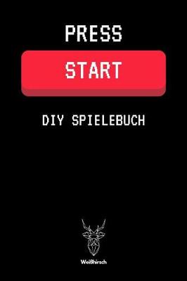 Book cover for Press Start - DIY Spielebuch von Weißhirsch