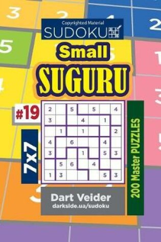 Cover of Sudoku Small Suguru - 200 Master Puzzles 7x7 (Volume 19)