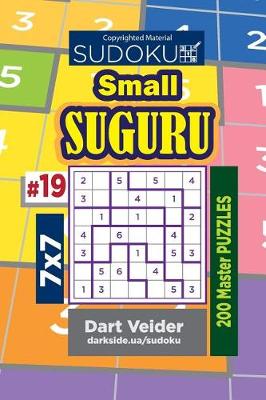 Cover of Sudoku Small Suguru - 200 Master Puzzles 7x7 (Volume 19)