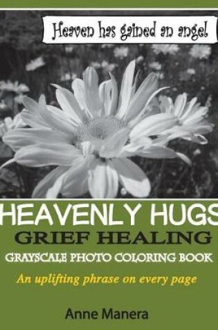 Cover of Heavenly Hugs Grief Healing Grayscale Photo Coloring Book