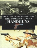 Book cover for Worlds Great Handguns from 1450 to the Present Day