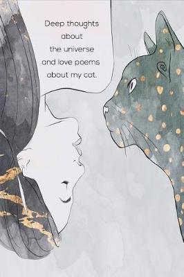 Book cover for Deep Thoughts About The Universe And Love Poems About My Cat