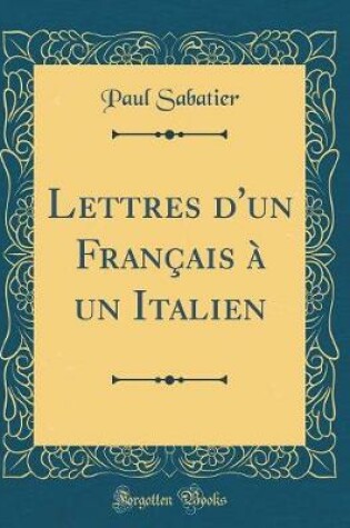 Cover of Lettres d'un Français à un Italien (Classic Reprint)