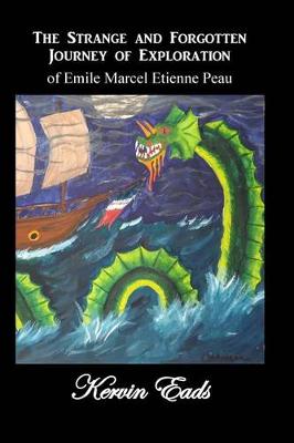 Book cover for The Strange and Forgotten Journey of Exploration of Emile Marcel Etienne Peau