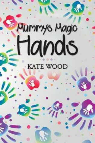 Cover of Mummy's Magic Hands