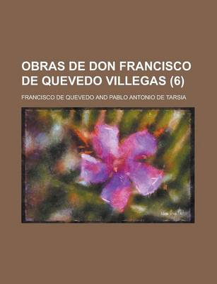 Book cover for Obras de Don Francisco de Quevedo Villegas (6)