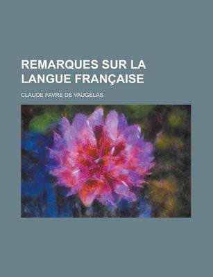 Book cover for Remarques Sur La Langue Francaise