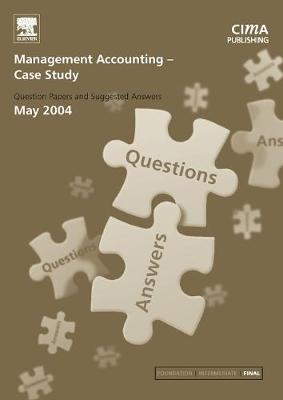 Book cover for Management Accounting- Case Study May 2004 Exam Q&As