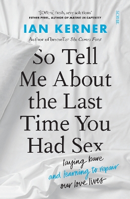 Book cover for So Tell Me About the Last Time You Had Sex