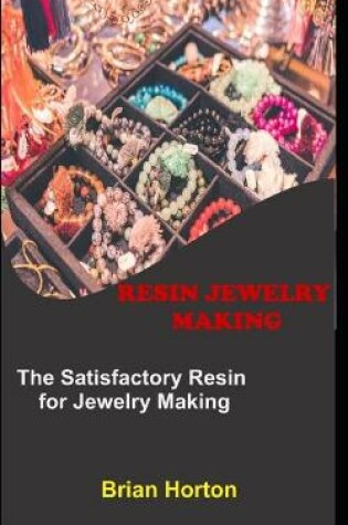 Cover of Resin Jewelry Making