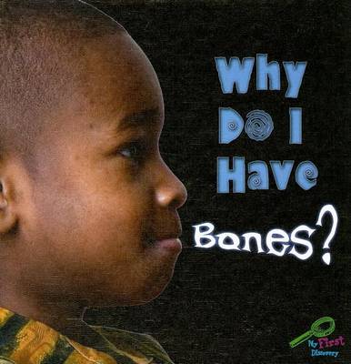 Book cover for Why Do I Have Bones?