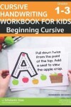 Book cover for Cursive Handwriting Workbook for Kids - Beginning Cursive